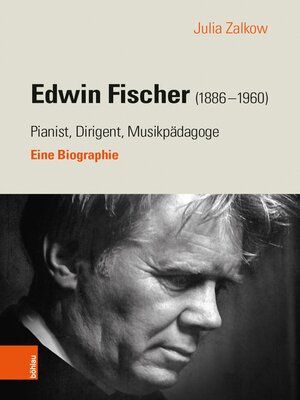 cover image of Edwin Fischer (1886–1960) – Pianist, Dirigent, Musikpädagoge